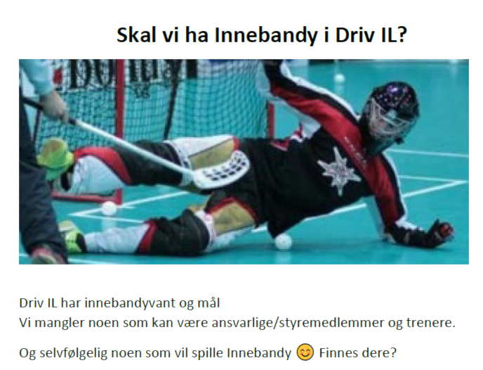 Skal vi ha Innebandy i Driv IL?